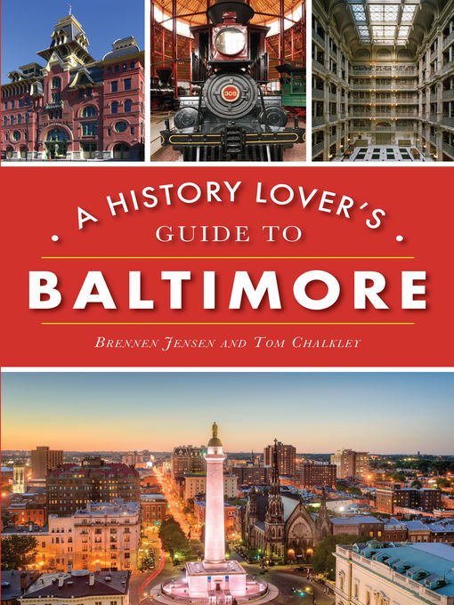 Title details for A History Lover's Guide to Baltimore by Brennen Jensen - Available